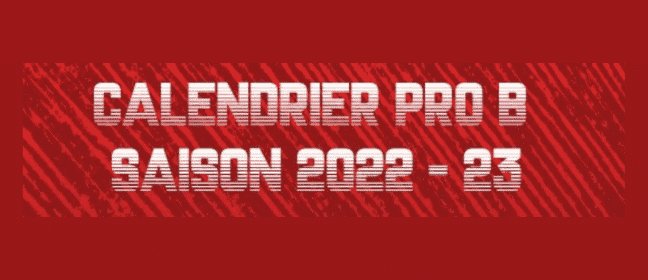 CALENDRIER PRO B - SAISON 2022-2023 - SCBVG-SAINT-CHAMOND BASKET